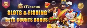 777Crown Slots & Fishing Bets Counts Bonus Promotion: Maximize Your Rewards!